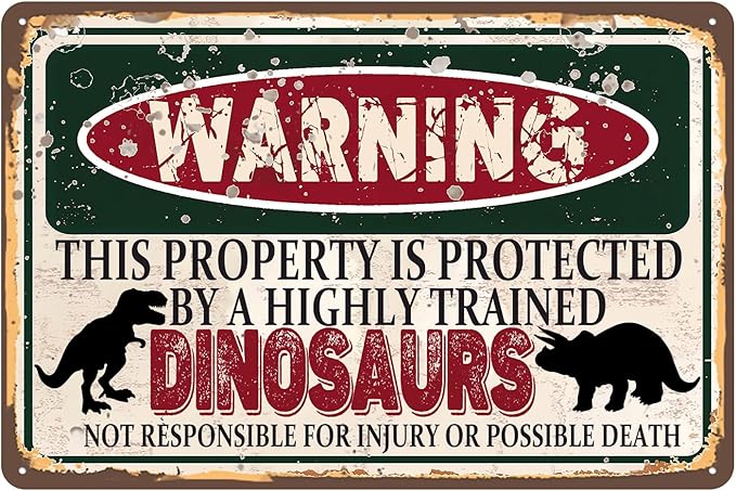 Vintage dinosaurs Metal Sign， Warning this property is protected bY a highly trained dinosaurs Sign Funny Tin Signs 12x8 Inch