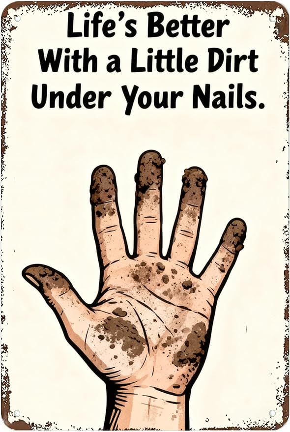 Metal Sign Life’s Better With a Little Dirt Under Your Nails. Tin Sign Decor Retro Wall Decor For Home Coffee Bar Funny Aluminum Sign 8x12 inch