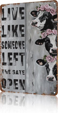 Farm Farmhouse Cow Metal Sign Live Like Someone Left The Gate Open Tin Sign Farmhouse Decor Plaque Metal Man Cave Bar Pub Club Home Wall Decoration 12 * 8in