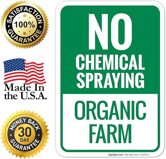 No Chemical Spraying Organic Farm Sign, 10x7 Inches, 4 Mil Vinyl Decal Stickers Weather Resistant, Made in USA