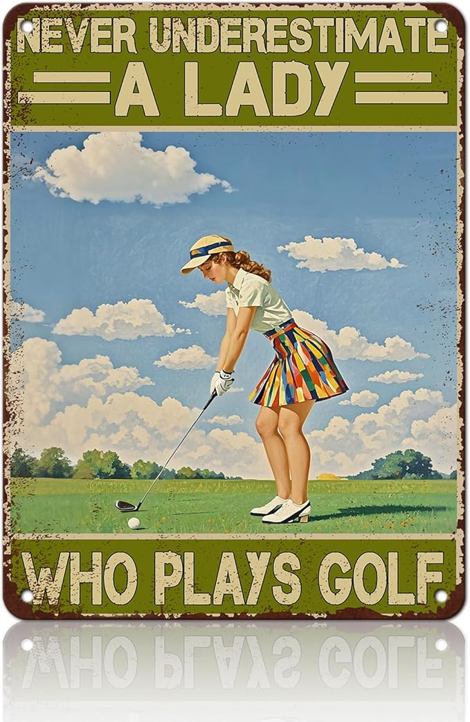 Golf Metal Sign Never Underestimate A Lady Who Plays Golf Iron Painting Wall Decoration Poster Home Club Man Cave Garage Bar Restaurant Cafe Sign 12x16 Inch