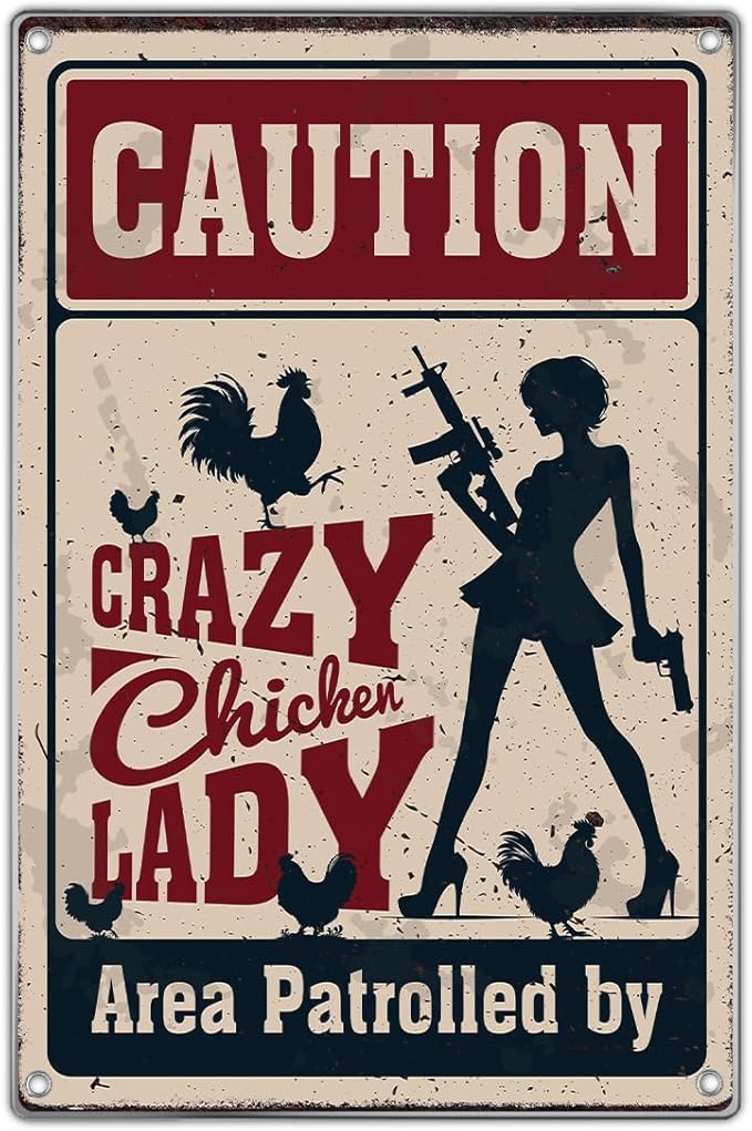 Caution Crazy Chicken Lady Area Patrolled Metal Sign Funny Farm Yard Fence Coop Decor Outdoor Warning Wall For Backyard And Lovers 8 x 12 Inch Vintage Home Metal