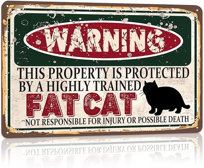 Vintage Fat Cat Metal Sign， Warning this property is protected bY a highly trained Fat Cat Sign Funny Tin Signs 12x8 Inch