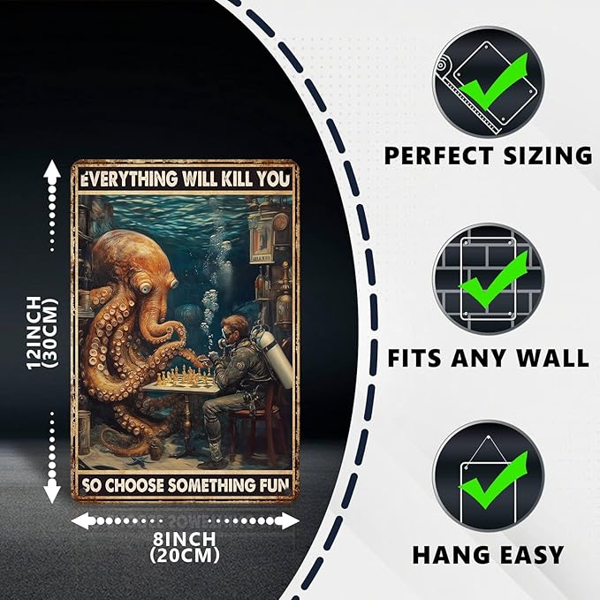 Vintage Octopus Tin Sign Everything Will Kill You So Choose Something Fun Retro Metal Poster Funny Wall Art Cafe Wall Decorations for Home Bar Pub Club Shop Man cave Office 12 * 8 In