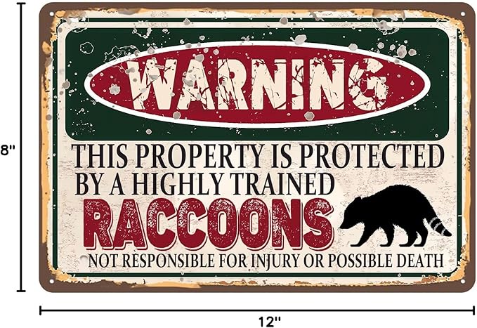 Vintage Raccoons Metal Sign， Warning this property is protected bY a highly trained Raccoons Sign Funny Tin Signs 12x8 Inch