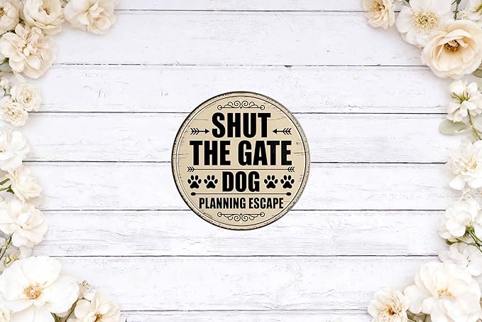 Shut Gate Dog Escape Metal Sign 8x8in Round Warning Plaque for Yard Wall Decor Pet Owner Gift