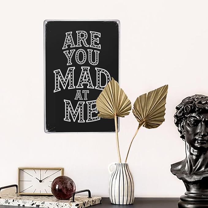 Classic rustic wall decor accent featuring Are You Mad At Me Metal Tin Sign Dorm Apartment Decor Perfect For Hanging In Bedroom Rustic Vintage Finish Gift For 8x12 inch metal sign for home bar wall
