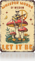 PEACHGARDEN Funny Skull Decor Mushroom Metal Sign Hippie Poster Whisper Words of Wisdom Let It Be Wall Decor for Home Patio Porch Garden Bedroom Man Cave 8x12inch