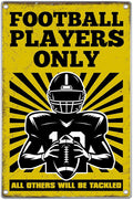 Football Players Only Metal Sign 8 x 12 Inch Funny American Wall Decor For Game Room Gym Bar Garage Sports Poster Decoration Athletes Coaches Fans Indoor Home Kitchen