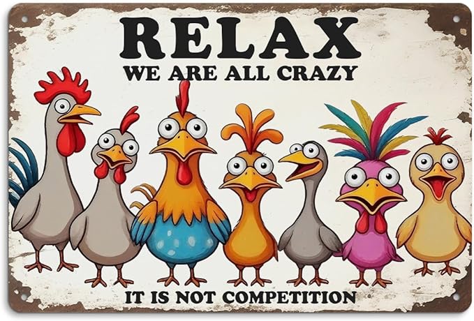 Funny Chicken Gifts for Women, Relax We’re All Crazy It’s Not Competition Aluminium Plate Signs, Humorous Chicken Decor for Farmhouse Coop Kitchen, Rustic Wall Art Decorations 8 X 12 Inch Metal Signs
