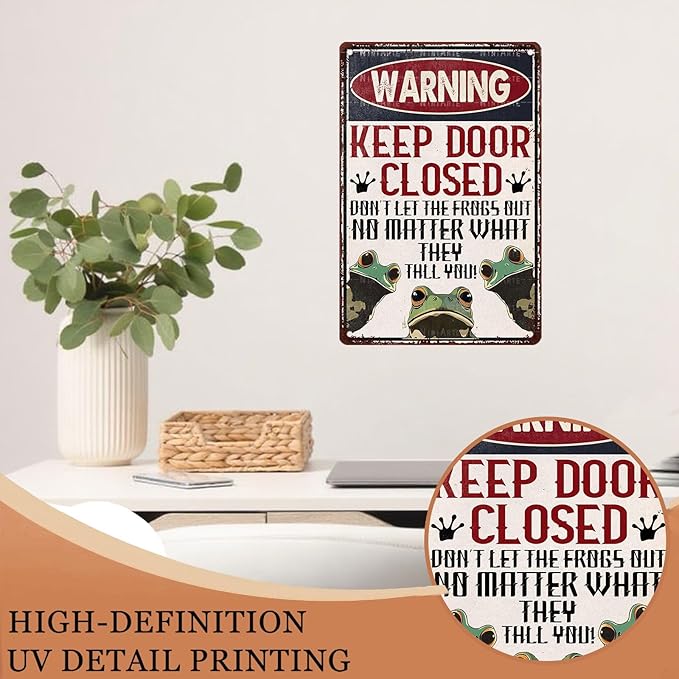 Funny Frog Vintage Tin Sign Keep Door Closed Don't Let The Frogs Out No Matter What They Tell You Warning Decor Retro Metal Tin Sign for Home Office Room Wall Decor Poster 8X12Inch