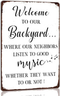 Generic Welcome to Our Backyard Where Our Neighbors Listen to Good Music Vintage Metal Sign For Wall Decor Backyard Signs Patio Bar Porch Deck Decor Outdoor Pool Decor 8x12 Inch