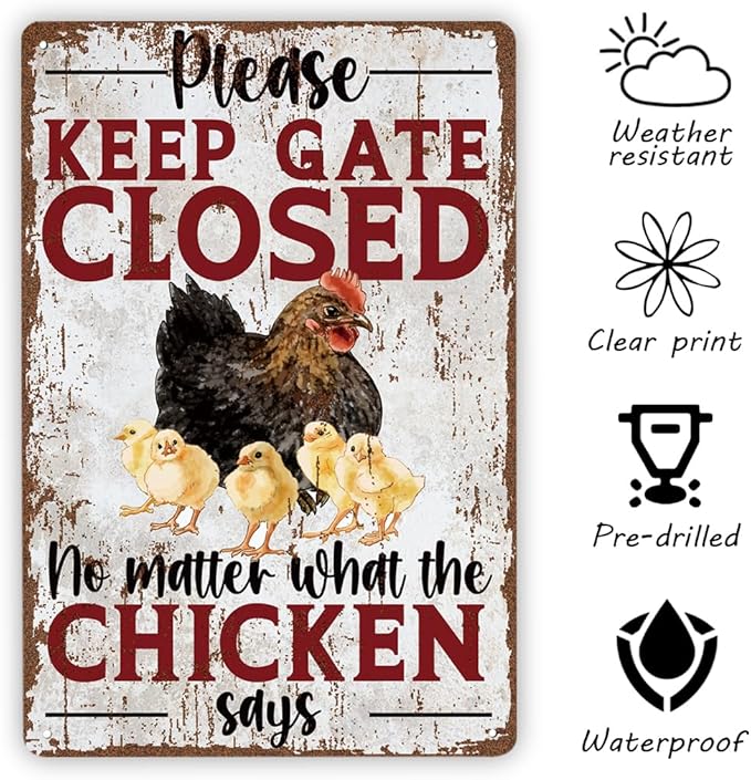 Funny Chicken Gate Sign, Please Keep Gate Closed No Matter What the Chicken Says, Metal Farm Sign, Chickens Coop Decor, Rustic Outdoor Hen House Signs, Gift For Chickens Lover, 11.8 * 7.9Inch