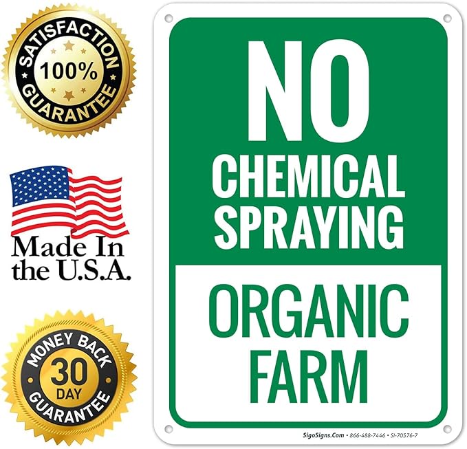 No Chemical Spraying Organic Farm Sign, 10x7 Inches, 55 mil Thick HDPS (high Density polystyrene), Made in USA