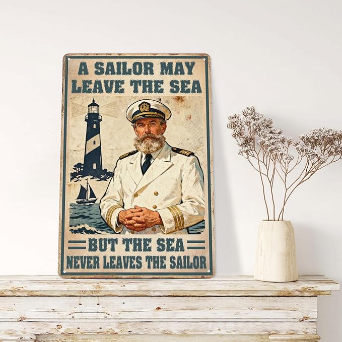 Jsovesv Vintage Nautical Tin Sign A Sailor May Leave The Sea,But The Sea Never Leaves The Sailor Old Captain Rustic Wall Art Decor For Home Bar Beach Cabin Man Cave 8x12 Inch