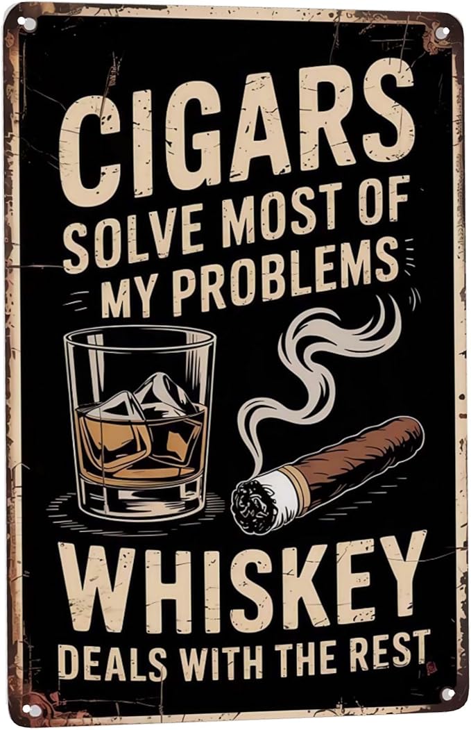 Inspirational quote wall decor featuring Cigars Solve Most Problems Whiskey Deals With Rest Metal Tin Sign Man Cave Bar Decor Perfect For Hanging In Lounge 8x12 inch metal sign for kitchen wall
