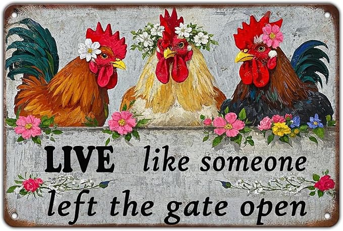 Chicken Wall Decor Sign Live Like Someone Left The Gate Open Tin Signs Funny Farm Chicken Coop Home Kitchen Garden Restaurant Rooster Outdoor Yard Wall Art Decor 12x8 Inch