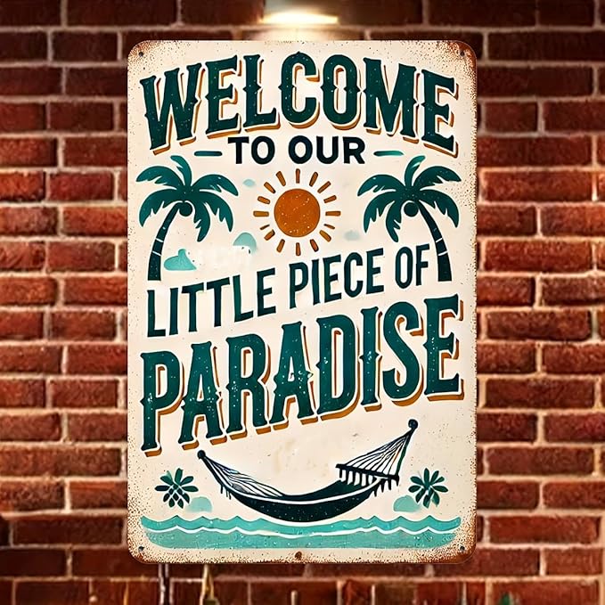 Vintage "Welcome to Our Little Piece of Paradise" Metal Wall Decor Sign - 8x12 Inch Aluminum Retro Art for Outdoor, Porch, Patio, Garden, Farmhouse, Bar, Cafe, and Home - Funny Tin Poster for Street and Garage,