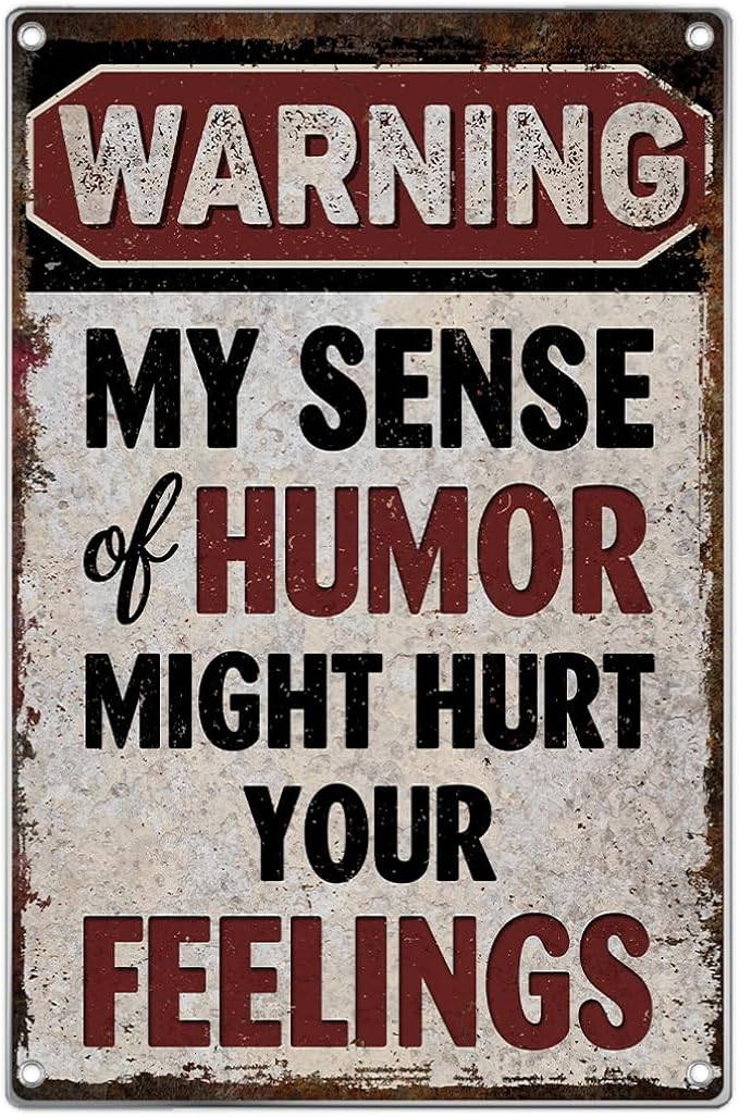 Warning My Sense Of Humor Might Hurt Your Feelings Sign Vintage Metal Wall Decor For Man Cave Garage Bar Home 8 x 12 Inch Aluminum Outdoor Kitchen Art Indoor