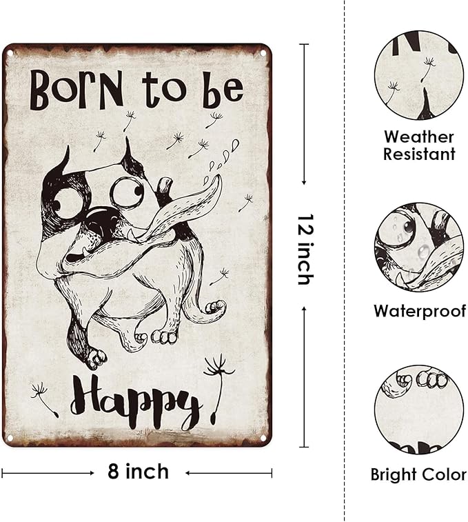 Funny Dog Metal Sign Born To Be Happy Tin Sign For Home Office Living Room Bar Cafe Restaurant Club Wall Decor Hanging Painting 12 X 8 Inch