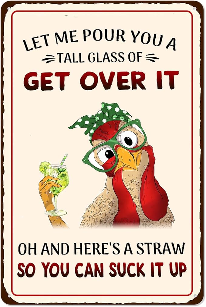 Funny Chicken Gifts Let Me Pour You A Tall Glass of Get Over It Tin Signs for Chicken Lover Gifts-Funny Chicken Signs Chicken Coop Accessories for Home Bar Farm Kitchen Basement Decor,8x12inch