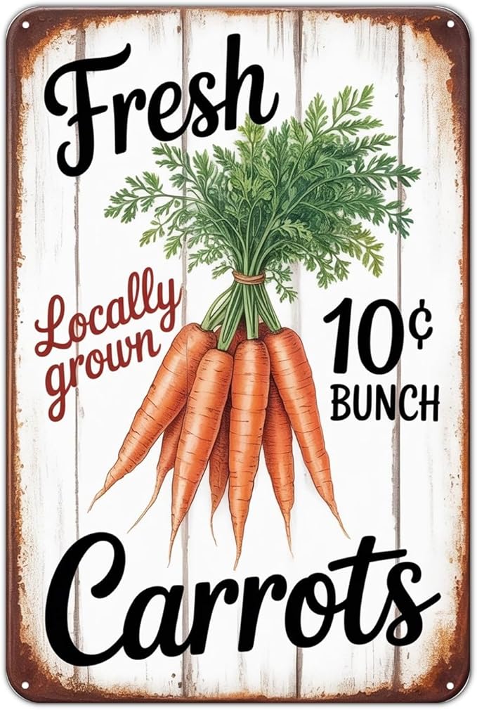 Fresh Carrots Locally Grown 10￠ Bunch Metal Sign Rustic Farm House Aluminum Metal Signs for Garden & Yard Home Decor 8 X 12 inch, Weather Resistant, Waterproof, Durable Ink, Easy to Mount
