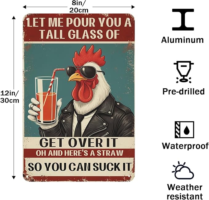 Chicken Coop Funny Sign Let Me Pour You a Tall Glass of OH... Sassy Chicken Sign Humor for Hen House Poultry Farm Gift Sarcastic Farm Aluminum Sign 8x12 Inches Style-03
