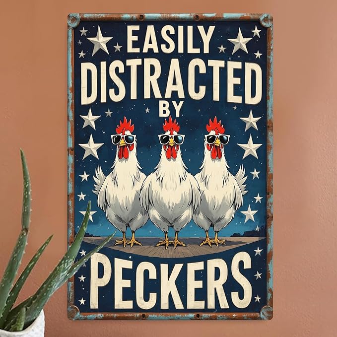 Chicken Retro Tin Sign Vintage Metal Post Wall Art Chicken Decoration for Coops Farms Yard Home Bar Cafe Garage or Office - Thoughtful Chicken Gift Idea - EASILY DISTRACTED PECKERS