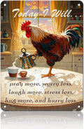 Chicken Metal Signs Rooster Kitchen Wall Decor Today I Will Pry More Worry Less Metal Sign Poster 12x16 Inch Funny Chicken Coop Accessories Rooster Home Garden Farm Yard Decor