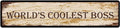 Metal Sign World's Cool Boss Vintage Retro Tin Aluminum Sign - Kitchen Home Garden Wall Bar Cafe Decor 4"x16"