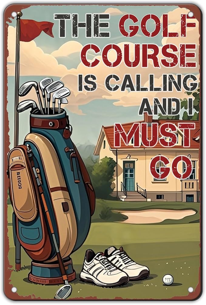Golf Poster Golf Metal Sign The Golf Course Is Calling And I Must Go Poster Wall Decor Home Garage Bar Restaurant Cafe Bar Pub 12x8 Inch Wall Art Decor