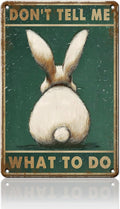 PEACHGARDEN Rabbit Metal Sign Don't Tell Me What to Do Vintage Metal Tin Sign Retro Funny Easter Rabbit Poster for Home Kitchen Bar Pubs Garage Garden Patio Porche 8x12inch
