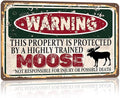 Vintage Moose Metal Sign， Warning this property is protected bY a highly trained Moose Sign Funny Tin Signs 12x8 Inch