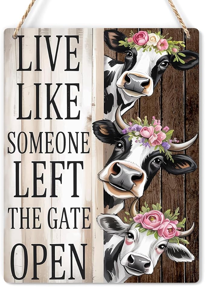 Cow Gifts Sign Live Like Someone Left The Gate Open Sign for Home Farm Cow-Coop Kitchen Garden Yard Country Decor 8x10 Inch