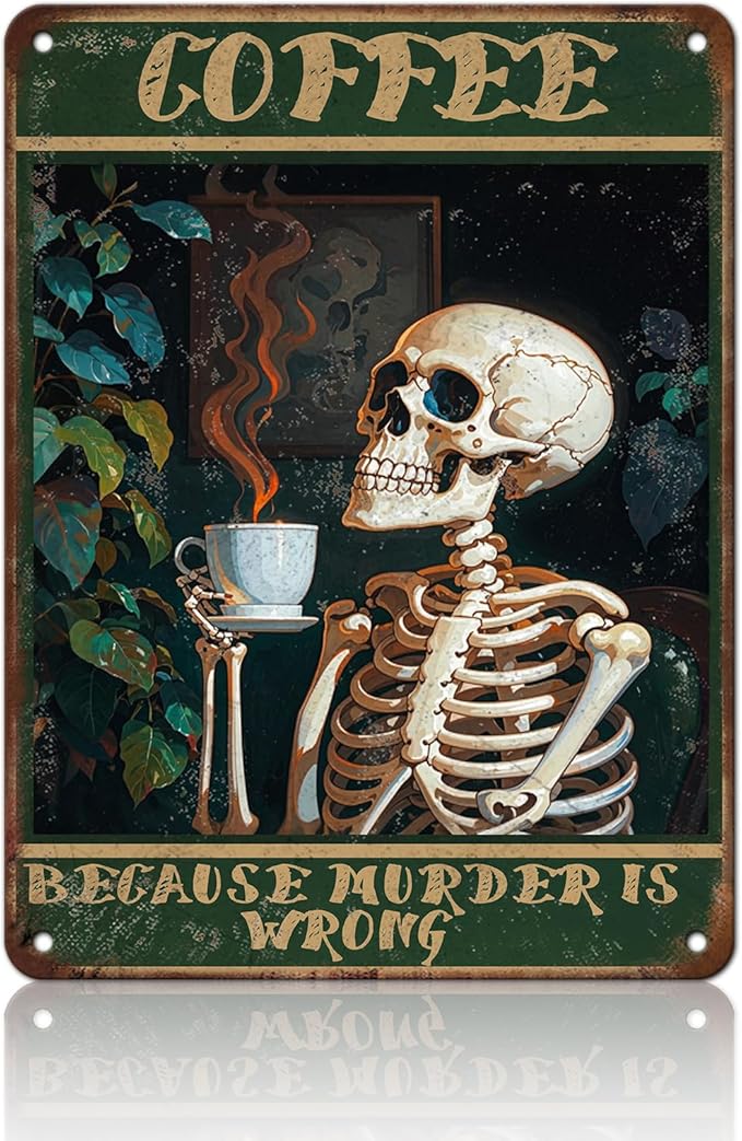 Vintage Coffee Skull Tin Sign Skeleton Old Fashioned Because Murder Is Wrong Metal Tin Sign Poster 12x16 Inch Home Restaurant Coffee Shop Wall Decor
