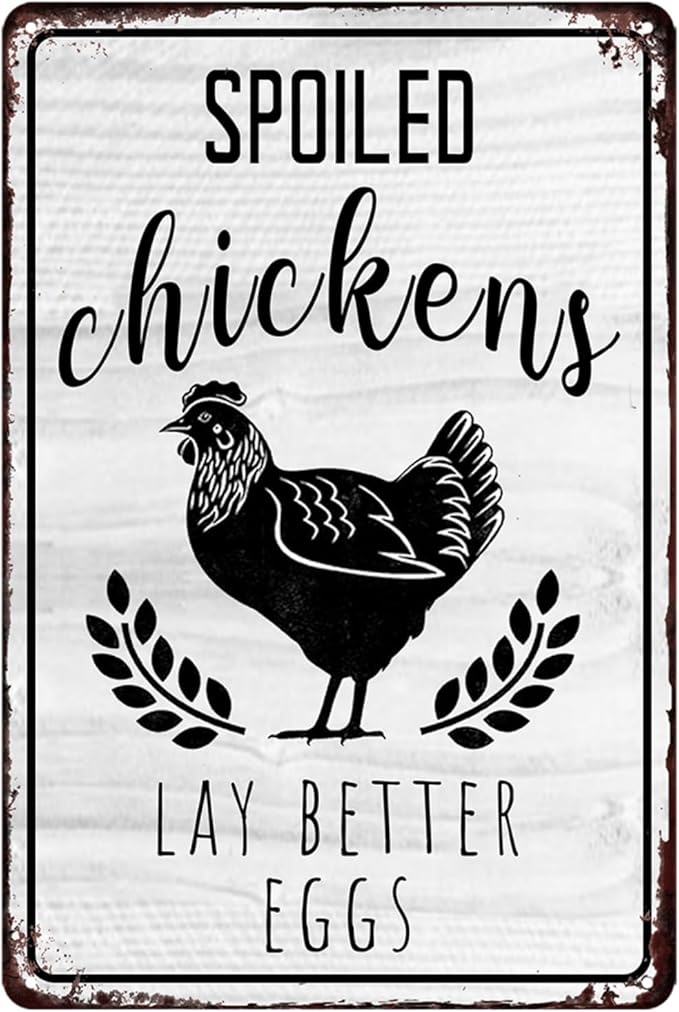 Chicken Coop Sign Chicken Coop Accessories Signs Chicken Coop Gifts Spoiled Chickens Lay Better Eggs Sign Chicken Signs For Coop Funny Outdoor Funny Metal Tin Signs For Home Gate Fence Yard Chicken Wall Decorations 8x12 Inch