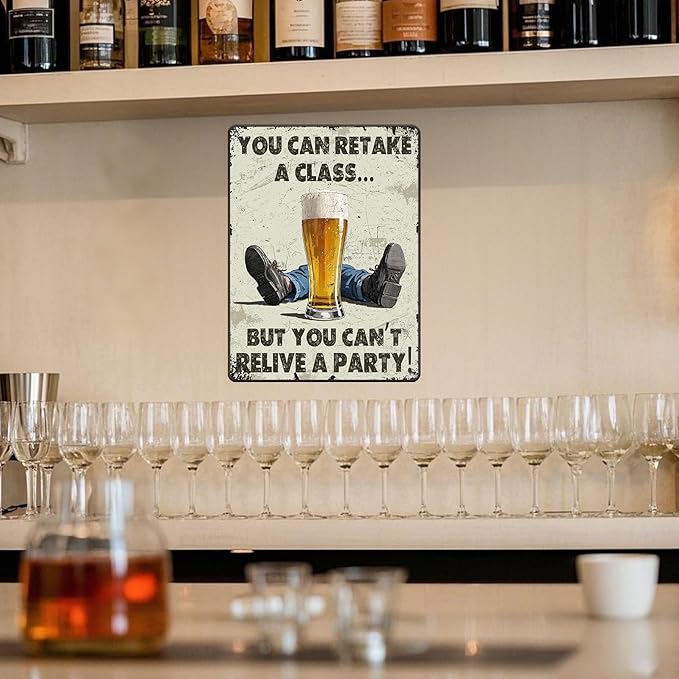 Vintage You Can Retake A Class... But You Can't Relive A Party Metal Tin Sign 12x16 Inch Novelty Beer Party Iron Tin Sign Party Poster Home Kitchen Bar Restaurant Coffee Are Wall Decor