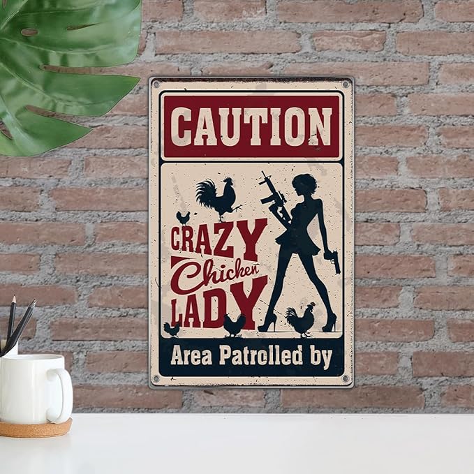 Caution Crazy Chicken Lady Area Patrolled Metal Sign Funny Farm Yard Fence Coop Decor Outdoor Warning Wall For Backyard And Lovers 8 x 12 Inch Vintage Home Metal