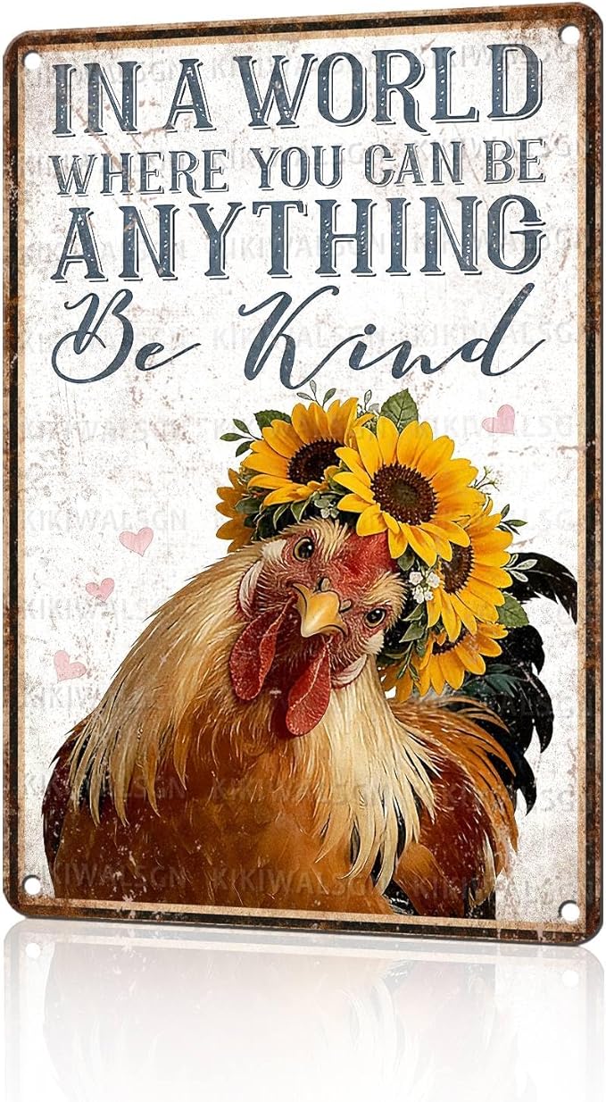 Chicken Metal Sign Chicken Coop Metal Decor In A World Where You Can Be Anything Be Kind Tin Signs Vintage Farmhouse Poster Rustic Wall Decor For Home Farm Office Cafe Kitchen Bar 12 * 8 In