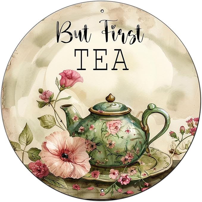 Round Sign But First Tea Tin Sign Retro Aluminum Metal Sign for Kitchen Garden Bar Office Home Indoor Wall Decor 8 Inch