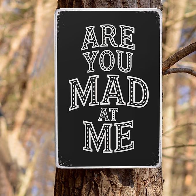 Classic rustic wall decor accent featuring Are You Mad At Me Metal Tin Sign Dorm Apartment Decor Perfect For Hanging In Bedroom Rustic Vintage Finish Gift For 8x12 inch metal sign for home bar wall