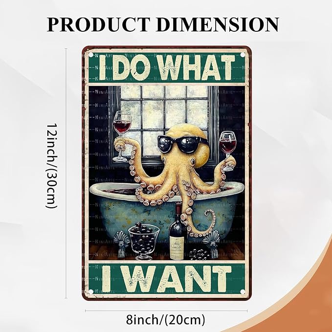 Octopus Vintage Tin Sign I Do What I Want Metal Sign for Patio Porch Home Garden Bedroom Women Cave and Yard Wall Decor Art for Women and Octopus Lover 8X12Inch