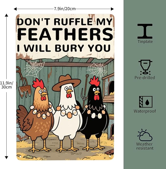 Funny Chicken Coop Sign "Don't Ruffle My Feathers I Will Bury You" Metal Chicken Signs for Coop Funny Outdoor Farmhouse Kitchen Garden Decor 8 X 12 Inch Chicken Gifts