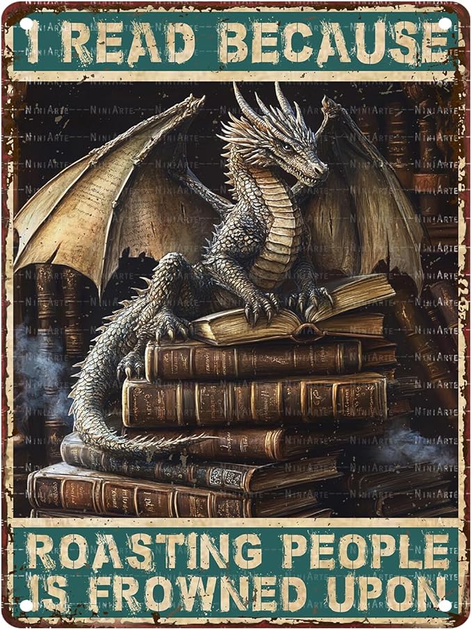 Dragon Metal Poster Decor I Read Because Roasting People Is Frowned Upon Dragon Reading Sign for Home Cafe Bedroom Library Wall Decor 12X16Inch