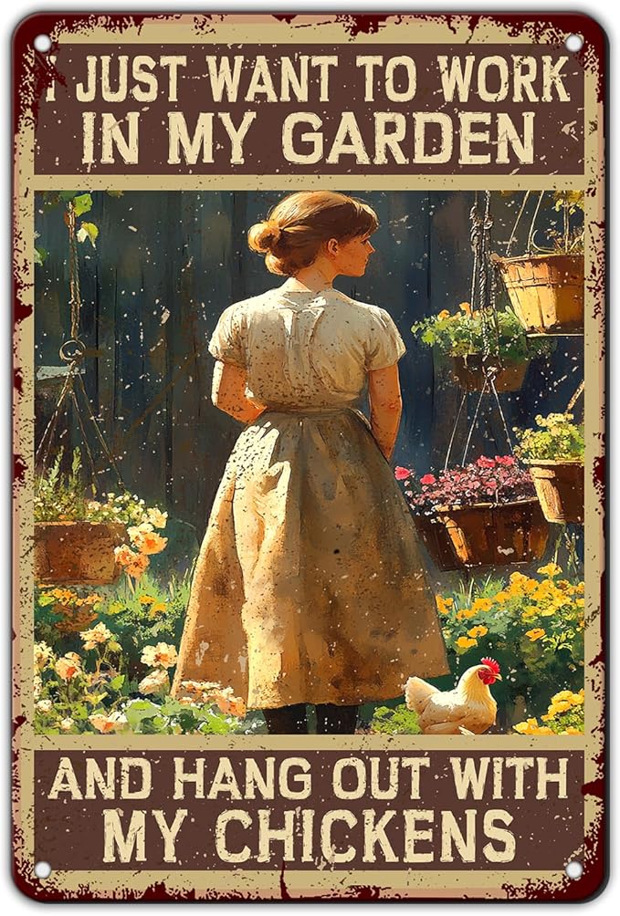 Funny Chicken Signs I Just Want To Work In My Garden And Hang Out With My Chickens Aluminium Sign Metal Chicken Signs Decor Ktichen Farm Are Wall 12x8 Inch Vintage Chicken Signs Metal Poster