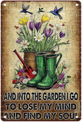 Garden Metal Tin Sign And Into The Garden I Go To Lose My Mind And Find My Soul Vintage Tin Sign for Outdoor Flowers Decor Gardening Yard Art 8X12Inch