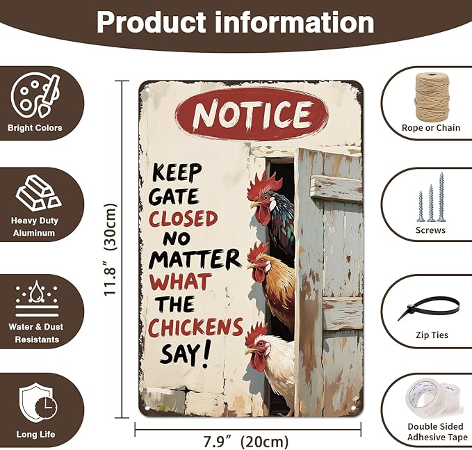 Rustic Chicken Metal Sign - 7.8"x11.9" Aluminum Farm Decor, "Keep Gate Closed No Matter What The Chickens Say"（P167)