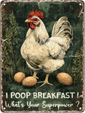 Vintage Chicken Tin Sign I Poop Breakfast Whats Your Superpower Retro Coop Wall Decor Nostalgic Art Funny Rustic Metal Poster Outdoor Store Cafe Poultry House Pubs Farm Farmhouse 12 * 16inch