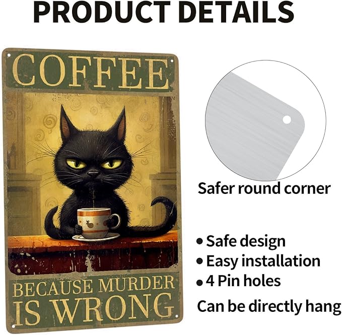 JOCASA Retro Black Cat Coffee Vintage Metal Tin Sign Kitchen Wall Decor- Because Murder Is Wrong Aluminum Metal Poster Sign for Cafe, Bar, Bedroom, Funny Signs Gift,12''x 8''