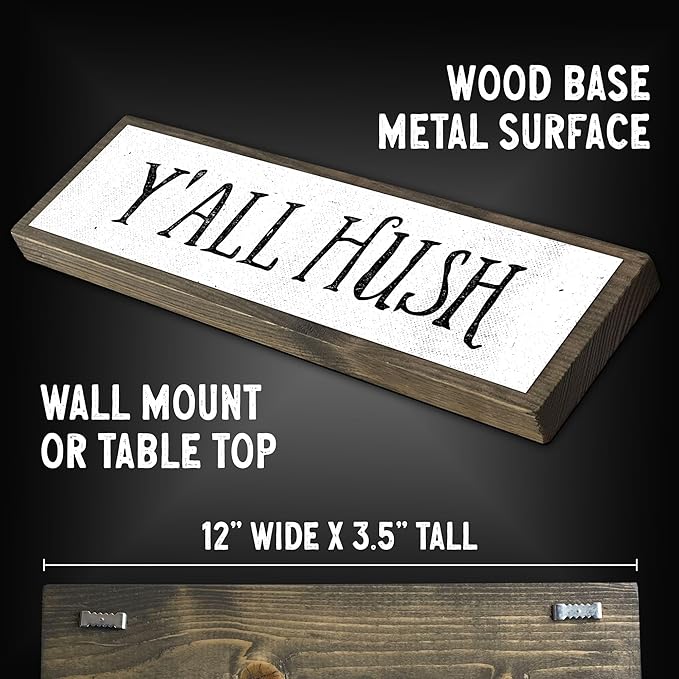 Wood & Metal Southern Sign – Weatherproof Indoor Outdoor Wall Decor – Rustic Charm with "Y’all Hush" – Gift-Wrapped & Ready to Give